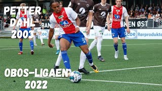 Petter Dahl  OBOSLIGAEN  2022 [upl. by Letizia]