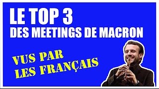 Top 3 des meetings de Macron  vus par les Français [upl. by Gun]