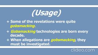 Gobsmack Gobsmacked Gobsmacking Gobsmackingly Pronunciation Meaning and Usage [upl. by Cassilda]