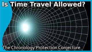 Is time travel allowed The Chronology Protection Conjecture [upl. by Jaquiss]