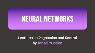 Neural Networks Lectures on Regression and Control [upl. by Leiuqese]