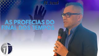 AS PROFECIAS DO FINAL DOS TEMPOS  Ev Josué [upl. by Chin692]