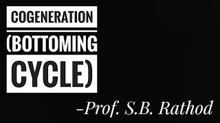 COGENERATION  BOTTOMING CYCLE [upl. by Htiel]