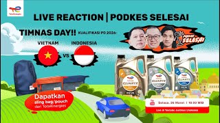 LIVE REACTION KUALIFIKASI PIALA DUNIA 2026 TotalEnergies X PODKES SELESAI  INDONESIA VS VIETNAM [upl. by Nnylyram]