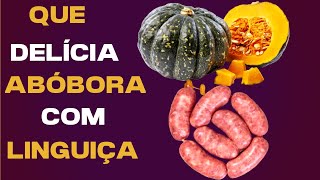 Como fazer Abóbora Cabotiá com Linguiça e queijo  Receita fácil e deliciosa [upl. by Bang]