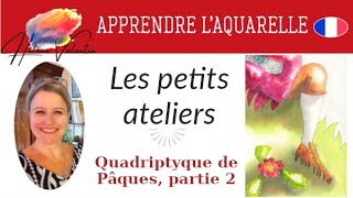 APPRENDRE LAQUARELLE  quadriptyque de Pâques partie 2 [upl. by Mable]