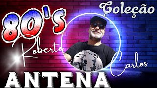 SUCESSOS Internacionais ANOS 80 quot By ROBERTO CARLOSquot [upl. by Ainola430]