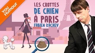 FABIEN KACHEV Crotte de chien à Paris [upl. by Sillaw]