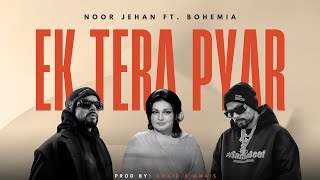 EK TERA PYAR Rapmix  Noor Jehan ft Bohemia  Prod by AwaidAwaisMusic [upl. by Arly]