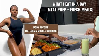 REALISTIC FULL DAY OF EATING amp TRAINING Body recomposition meal prep for fatloss amp muscle building [upl. by Swerdna495]