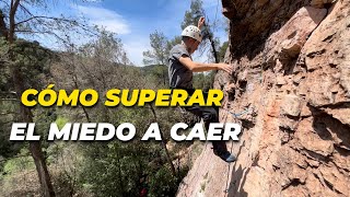 Como SUPERAR el MIEDO a Volar en Escalada y CAER en Deportiva y Lead [upl. by Garrett]