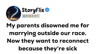 My parents disowned me for marrying outside our race  Reddit Stories [upl. by Ideih]