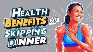 Why Skipping Dinner Could Be Better for Your Body Than Skipping Breakfast [upl. by Nihsfa]