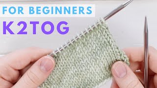 K2TOG for Beginners  Easy Decrease for Beginner Knitters [upl. by Nayve7]