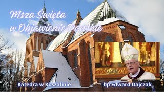 Msza Święta w Objawienie Pańskie  Katedra w Koszalinie [upl. by Wey]