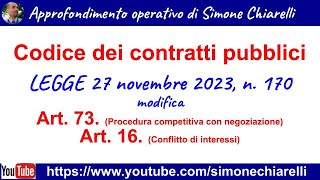 L 1702023  Codice dei contratti pubblici MODIFICA agli articoli 16 e 73 2122023 [upl. by Sadler139]