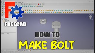 FreeCAD How To Make Bolt [upl. by Kwang344]