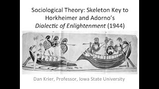 Sociological Theory Skeleton Key 1 to Horkheimer and Adornos Dialectic of Enlightenment 1944 [upl. by Nelluc]