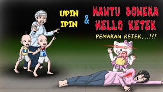 UPIN IPIN amp HANTU BONEKA HELLO KITTY ⁉️ [upl. by Ytissac]