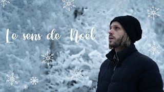 Le sens de Noël [upl. by Tybald]