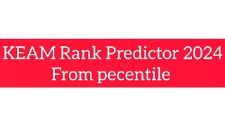 KEAM RANK PREDICTOR FROM PERCENTILE 2024 [upl. by Notnilc722]