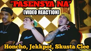 PASENSYA NA VIDEO REACTION HONCHO JEKKPOT SKUSTA CLEE [upl. by Oznohpla]