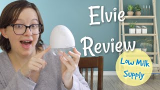 Elvie Review for Low Milk Supply [upl. by Elum939]