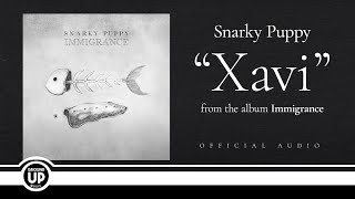 Snarky Puppy  Xavi Official Audio [upl. by Karin]