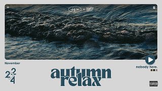 Autumn Relax  Lofi Study Playlist For When You Want To Feel Motivated  nobody here [upl. by Placido]