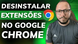 COMO DESINSTALAR EXTENSÕES no GOOGLE CHROME  PC e NOTEBOOK [upl. by Airak]