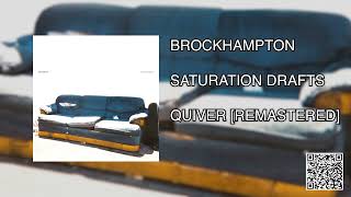 BROCKHAMPTON  QUIVER REMASTER [upl. by Gerti]