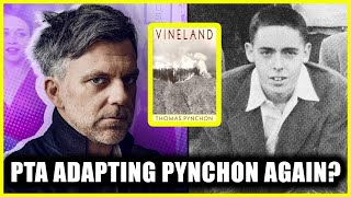 Is Paul Thomas Andersons New Project an Adaptation of Thomas Pynchons quotVinelandquot [upl. by Kirenoj]