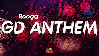 Rooga  GD Anthem Lyrics [upl. by Lawford381]