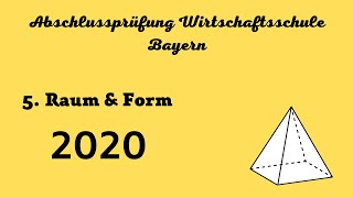 Abschlussprüfung Wirtschaftsschule Bayern 2020  5 Raum amp Form [upl. by Monique]