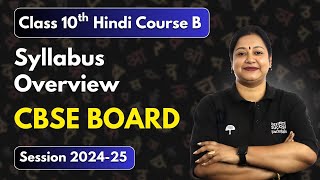 Syllabus Overview  Class 10 Hindi  Course B  CBSE Board Session 202425 [upl. by Roban]