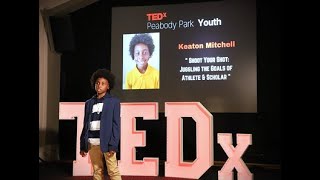 Shoot Your Shot Tips for Athletes and Scholars  Keaton Mitchell  TEDxPeabody Park Youth [upl. by Perry]