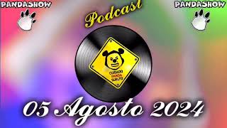 05 Agosto 2024 El Panda Show Podcast [upl. by Nancy]