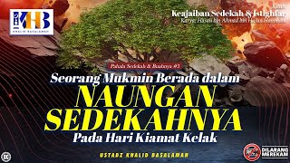 Keajaiban Sedekah amp Istighfar 4 amp 5 Seorang Mukmin Berada dlm Naungan Sedekahnya pd Hari Kiamat [upl. by Airegin685]