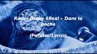 Kader Diaby 4Real  Dans la poche ParolesLyrics [upl. by Sine]