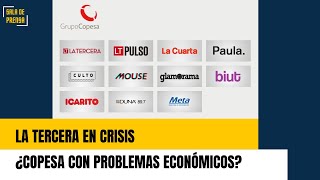 La Tercera en Crisis ¿Copesa con problemas económicos [upl. by Eberhard]