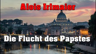 Alois Irlmaier Die Flucht des Papstes [upl. by Mason]