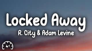 R City  Locked Away Lyrics ft Adam Levine [upl. by Siuqramed94]