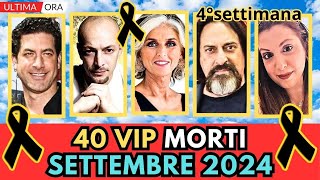 40 PERSONAGGI Famosi MORTI a SETTEMBRE 2024 pt4 [upl. by Lynnelle]