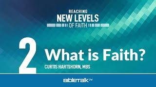 What is Faith – Curtis Hartshorn  BibleTalktv [upl. by Haya]