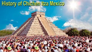 Chichen Itza  History of Chichen Itza Mexico  Most Beautiful Places  UNESCO World Heritage Sites [upl. by Wernda181]