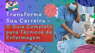 Manual do Técnico de Enfermagem A Ferramenta Essencial para Profissionais que Buscam Excelência no [upl. by Munro]