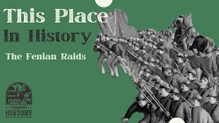 This Place in History Fenian Raids [upl. by Rasure344]