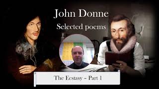 John Donne THE ECSTASY Part 1 analysis [upl. by Abita307]