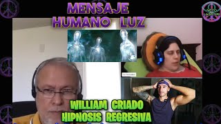 MENSAJE de HUMANO LUZ  QUE PASA DESPUES DE LA MUERTE  William Criado 363  HIPNOSIS REGRESIVA [upl. by Elizabeth114]