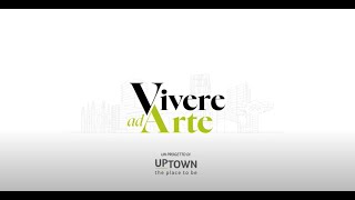 quotVivere ad Artequot lessenza di UpTown attraverso il racconto dei suoi protagonisti [upl. by Malvia]